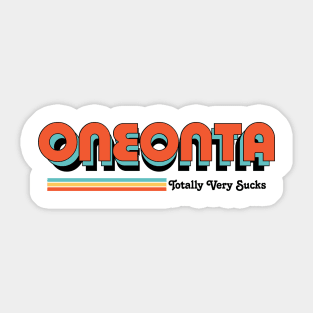 Oneonta - Totally Very Sucks Sticker